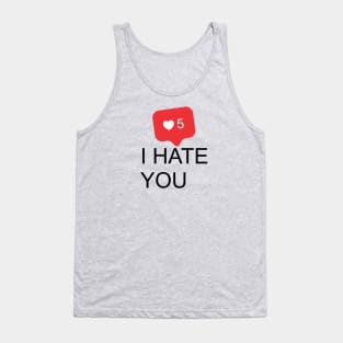 I HATE YOU 5 Tank Top